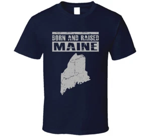 Born and Rasied Vintage Maine T-Shirt - Maine is My Home State - Picture 1 of 2