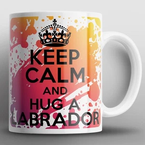 Keep Calm And Hug A Labrador Mug Mugs Retriever Dog Dogs Puppy Pets Animals Gift - Imagen 1 de 2