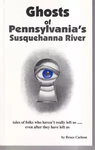 GHOSTS OF PENNSYLVANNIA'S SUSQUEHANNA RIVER by Carlson Bruce (2010 TPB){J9} - Picture 1 of 2
