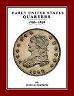 Early United States Quarters 1796-1838 - by Steve M. Tompkins 