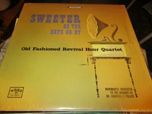 OLD FASHIONED REVIVAL HOUR QUARTET Sweeter As The.. Lp Word Christian Gospel VG - Picture 1 of 3
