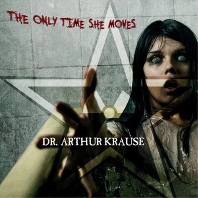 Dr. Arthur Krause The Only Time She Moves (CD) Album - Bild 1 von 2