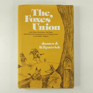The Foxes' Union by James J Kilpatrick Hardcover 1977 - Picture 1 of 15