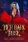 Her Dark Rose By Sravenheart, Isra, Brand New, Free Shipping In The Us