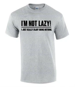 Camiseta I'm Not Lazy Enjoy Doing Nothing Funny Rude para hombre dama T0170 - Imagen 1 de 7