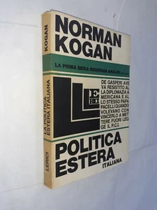 POLITICA ESTERA ITALIANA - NORMAN KOGAN - LERICI - 1965 - Imagen 1 de 1
