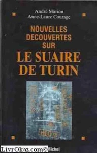 Nouvelles découvertes sur le suaire de Turin Marion, André and Courage, Anne-Lau - Picture 1 of 1