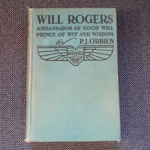 WILL ROGERS Ambassador of Good Will Prince of Wit and Wisdom O'Brien, P. J. 1st - Picture 1 of 12