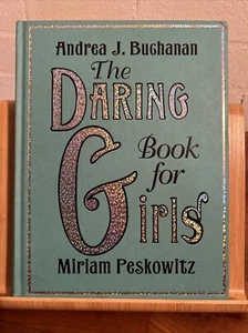 Andrea J Buchanan Miriam Peskowitz Daring Book for Girls First Edition HC (S1.9) - Picture 1 of 13