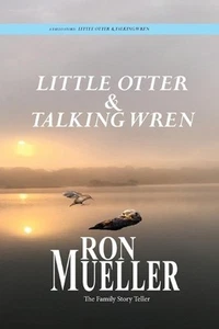 Little Otter and Talking Wren by Ron Mueller Paperback Book - Picture 1 of 1