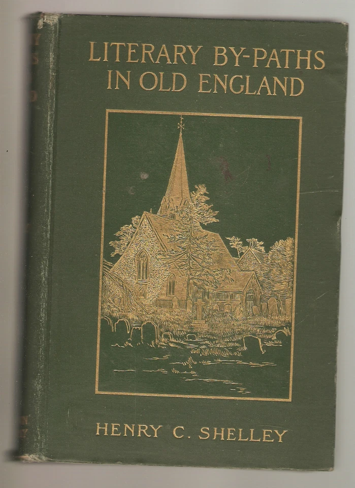 Literary By-Paths In Old England by Henry Shelley 1st HB ILLS 1906 - Image 1 of 1