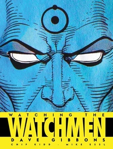 Watching the Watchmen: The Definitive Companion to the Ultimate Graphic Nove... - Picture 1 of 1