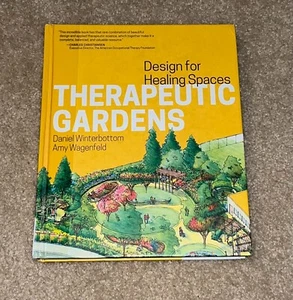 Therapeutic Gardens : Design for Healing Spaces by Amy Wagenfeld and Daniel... - Picture 1 of 3