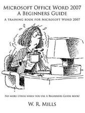 Microsoft Office Word 2007 A Beginners Guide: A Training Book For Microsoft...