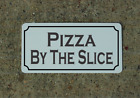 Pizza by the Slice Metal Sign black & white