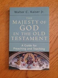 The Majesty of God in the Old Testament: A Guide for Preaching and Teaching - Foto 1 di 9