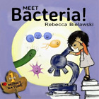 Rebecca Bielawski Meet Bacteria! (Paperback)