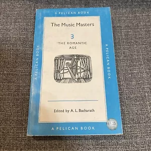 The Music Masters Volume 3 The Romantic Age Ed. A.L. Bacharach (1958, Paperback) - Imagen 1 de 11