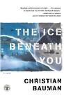 Ice Beneath You The A Novel By Bauman English Paperback Book