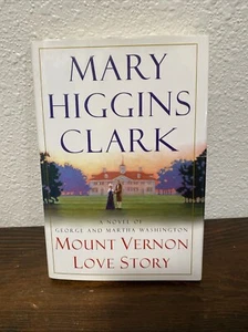 2002 SIGNED HB/DJ BOOK: "MOUNT VERNON LOVE STORY" BY MARY HIGGINS CLARK - Picture 1 of 4