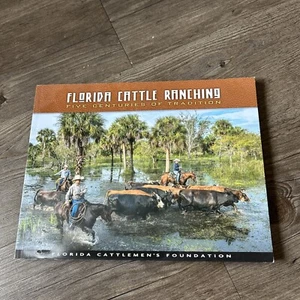Florida Cattle Ranching: Five Centuries of Tradition - Paperback - VERY GOOD - Picture 1 of 7