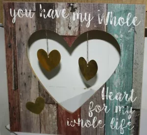 WALL PLAQUE "YOU HAVE MY WHOLE HEART FOR MY WHOLE LIFE" HOME DECOR LOVE NEW - Picture 1 of 5