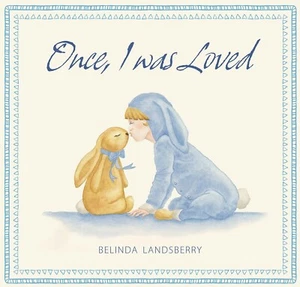 Once, I was Loved - Belinda Landsberry - Hardback - NEW - Picture 1 of 3