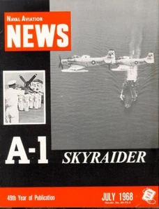 NAVAL AVIATION NEWS JUL 1968 A-1 SKYRAIDER VA / C-117 DA NANG / USS ORISKANY - Picture 1 of 3