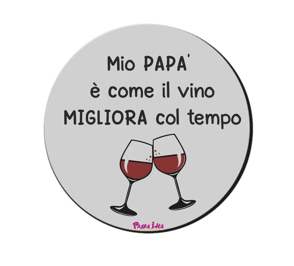 mouse pad pc rotondo scritta papa' come il vino migliora regalo festa del papà - Immagine 1 di 1