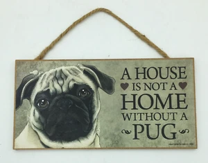 UNA CASA NO ES UN HOGAR SIN PUG 10x5 LETRERO DE MADERA EE. UU. DE COLECCIÓN PERRO AMOR Y RISA - Imagen 1 de 5