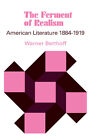 The Ferment Of Realism American Literature 1884?1919 Berthoff Paperback