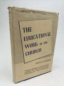 The Educational Work of the Church by Nevin C. Harner (1939,HCDJ) - Picture 1 of 17