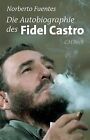 Die Autobiographie Des Fidel Castro De Fuentes Norberto  Livre  Etat Bon