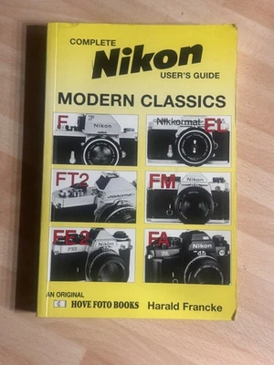 Complete User's Guide to Nikon Modern Classics. Harald Francke. Hove Foto Books - Image 1 of 2