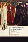 Communal Justice In Shakespeare's England: Drama, Law, And Emotion By Geng: New