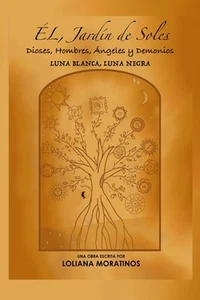 L, Jardn de Soles. Dioses, Hombres, ngeles y Demonios: Luna Blanca, Luna Negra b - Foto 1 di 1