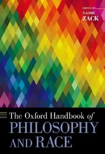 Naomi Zack The Oxford Handbook of Philosophy and Race (Taschenbuch) - Bild 1 von 1