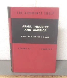 Arms, Industry and America – The Reference Shelf – Edited by K Davis – V. 43, #1 - Imagen 1 de 9