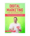 Digital Marketing for Beginners 2020: Intensive Course on Digital Marketing That