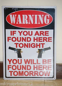 Warning If Found Here Tonight You Will Be Found Here Tomorrow Tin Sign - Picture 1 of 1