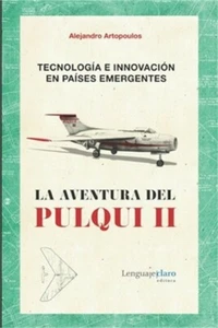 Tecnolog�a e innovaci�n en pa�ses emergentes: La aventura del Pulqui II (Paperba - Picture 1 of 1