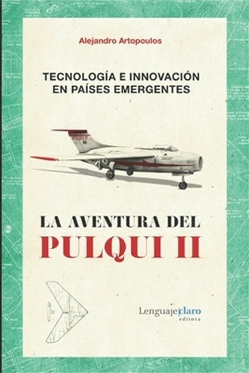 Tecnolog�a e innovaci�n en pa�ses emergentes: La aventura del Pulqui II (Paperba - Image 1 of 1