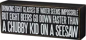 Eight Glasses Of Water Impossible - But Eight Beers Go Down Fast- Box sign - Picture 1 of 1