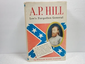 A. P. Hill : Lee's Forgotten General by William W. Hassler (1962, Hardcover) - Picture 1 of 10