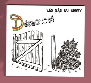 Les gas du Berry: Désaccoté | CD | Zustand sehr gut - Folklore - Bild 1 von 2