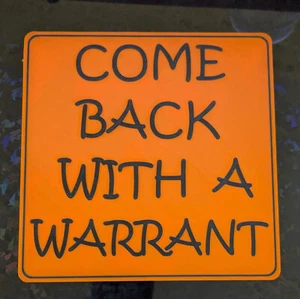 "Come Back With a Warrant" 3D Printed PLA Sign for Front Door Sidelight Windows - Picture 1 of 23