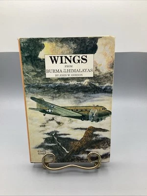 Wings From Burma to the Himalyas Signed & Self Published WW2 Memoir John Gordon  - Image 1 of 4