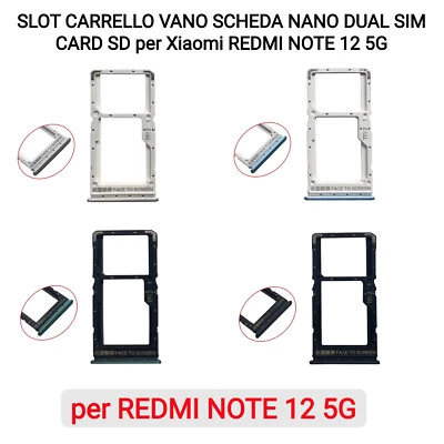 SLOT CARRELLO VANO SCHEDA NANO DUAL SIM CARD SD per Xiaomi REDMI NOTE 12 5G - Immagine 1 di 4