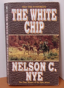 White Chip by Nelson C. Nye, 1999 Western PB 1082 - Picture 1 of 2