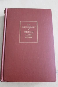 The Autobiography Of William Allen White First Edition - Bild 1 von 2